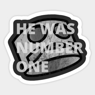 HE WAS NUMBER ONE Sticker